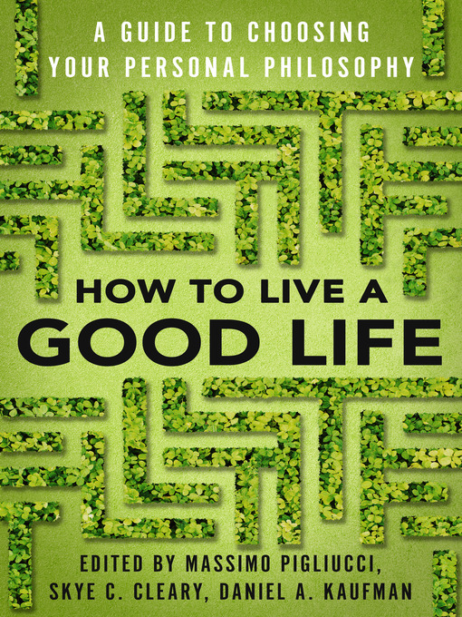 Title details for How to Live a Good Life by Massimo Pigliucci - Available